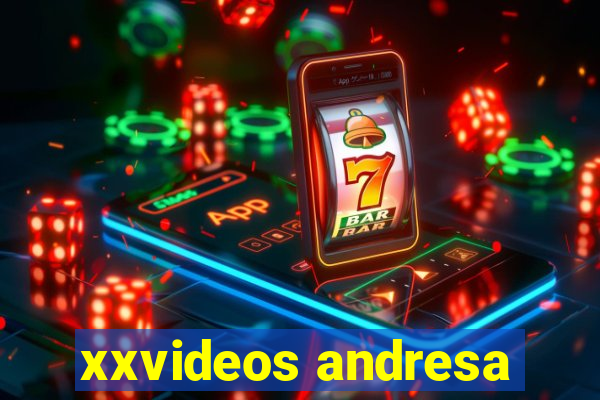 xxvideos andresa